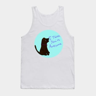 I Think You're Awesome Tank Top